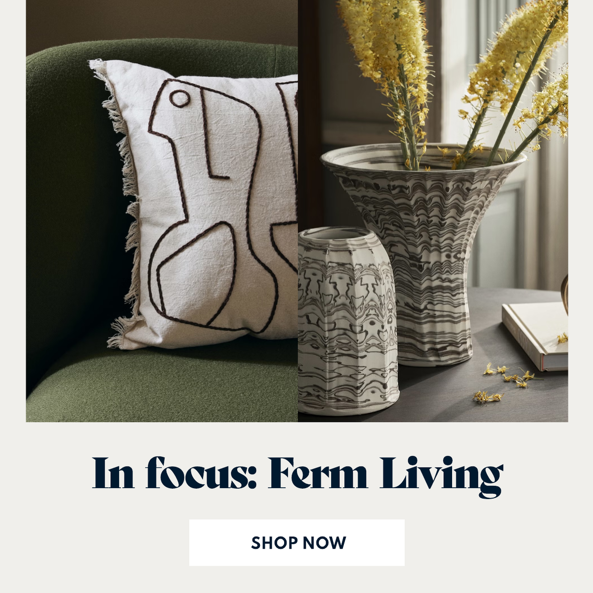 Focus on: Ferm Living. Shop Now.