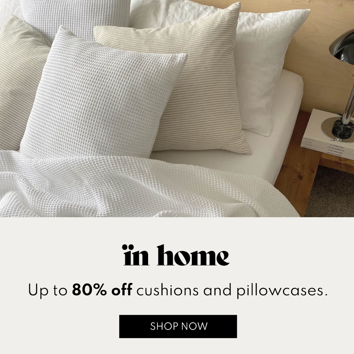 in home: Up to 80% off. Shop now.
