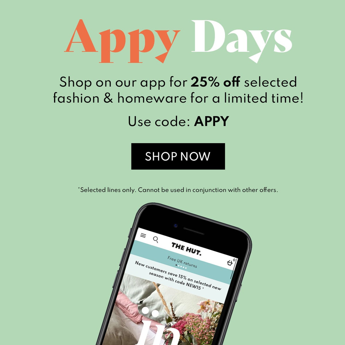 Use code APPY for 25% off selected fashion and homeware