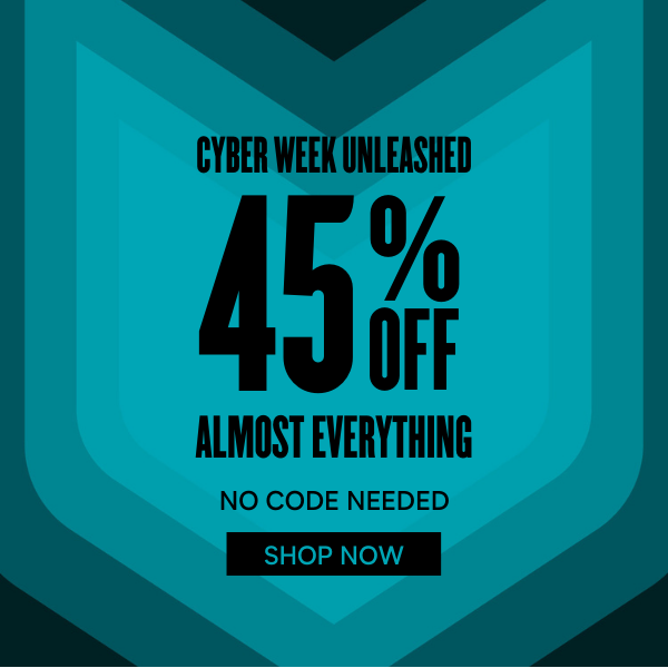 Cyber week deals are here | 45% off almost everything
