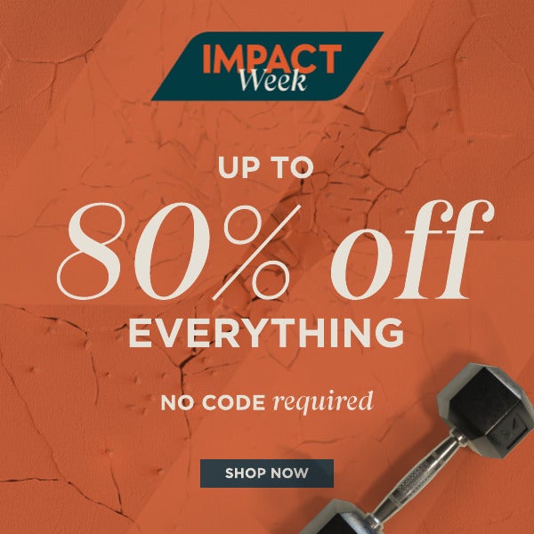 Impact week deals. Up to 80% off everything. Use code Appy for an extra 10% off. shop now.