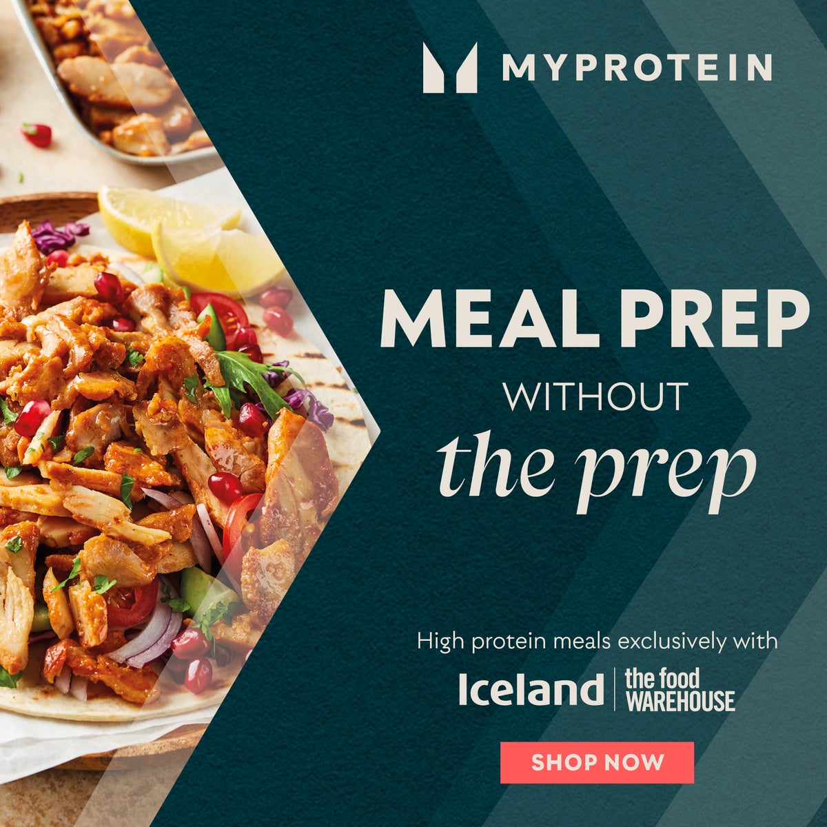 Banner highlighting Myprotein meals available exclusively at Iceland, 'Meal prep without the prep'. Image of a chicken wrap.