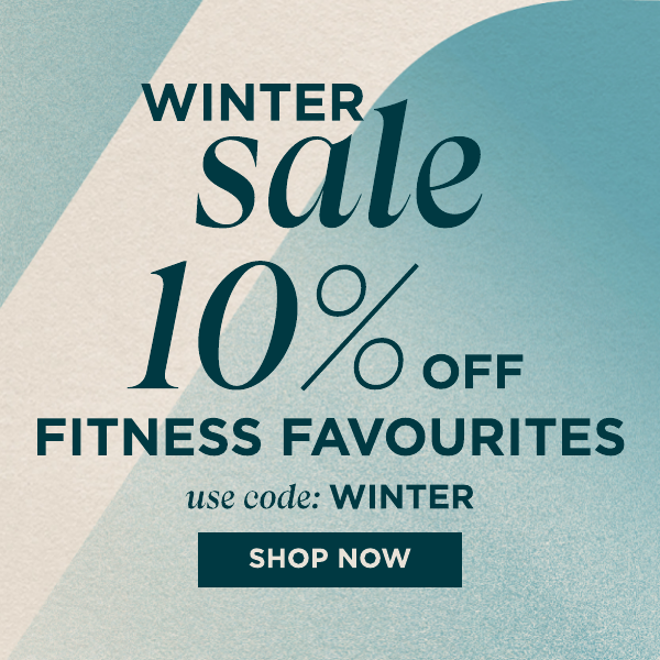 Winter sale on now 10% off fitness favourites use code winter
