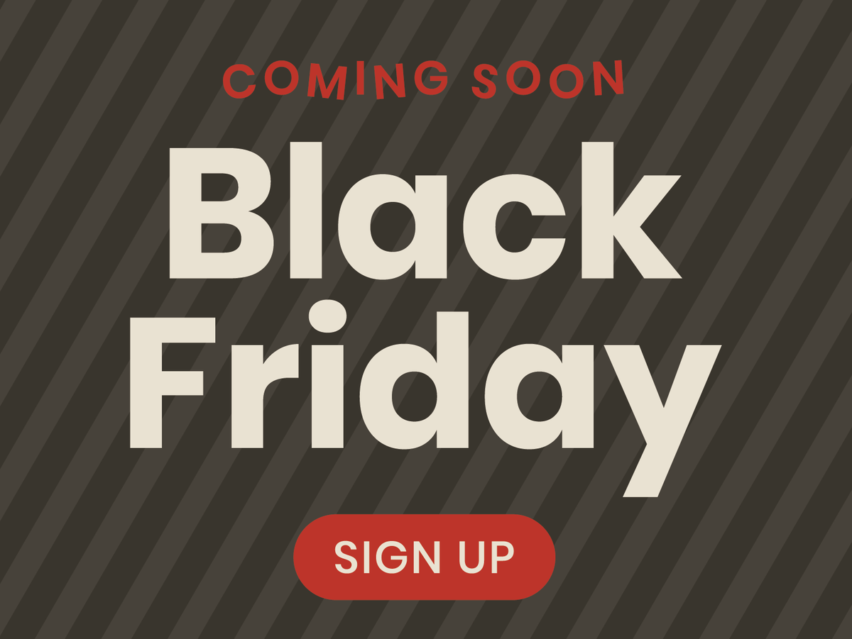 Black Friday Pre Awareness - Sign up Now