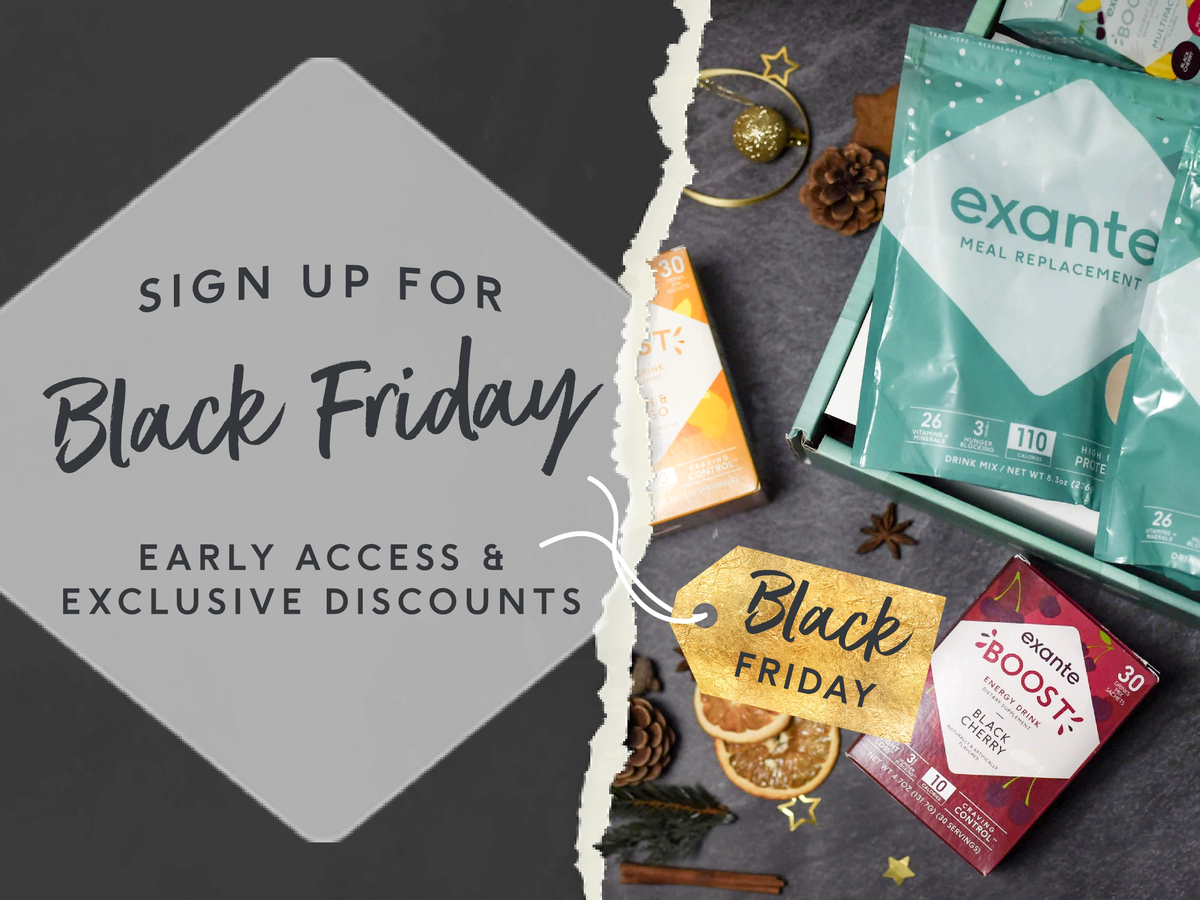 Sign up for Black Friday exclusive deals and early access.