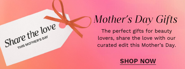 Share the love this Mother's Day with the perfect gifts from LOOKFANTASTIC AU