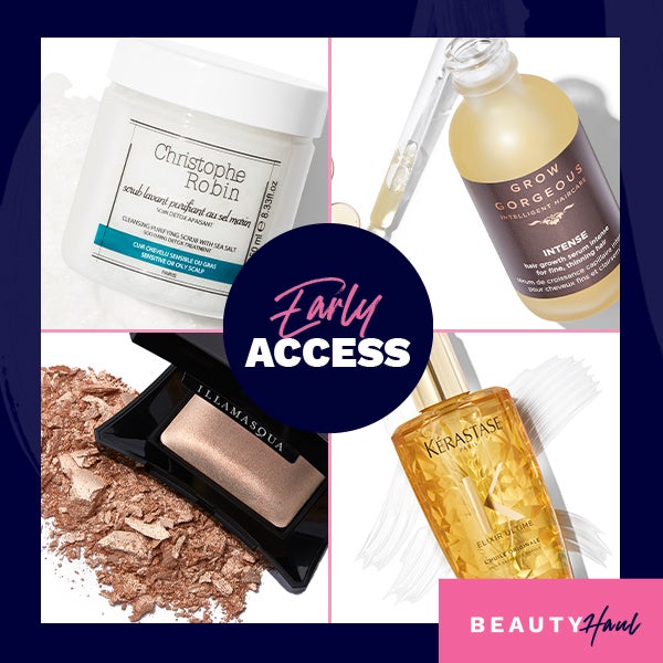 enjoy early access to our beauty haul