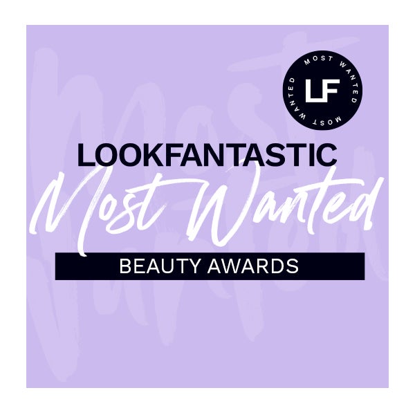 LOOKFANTASTIC Most Wanted Beauty Awards