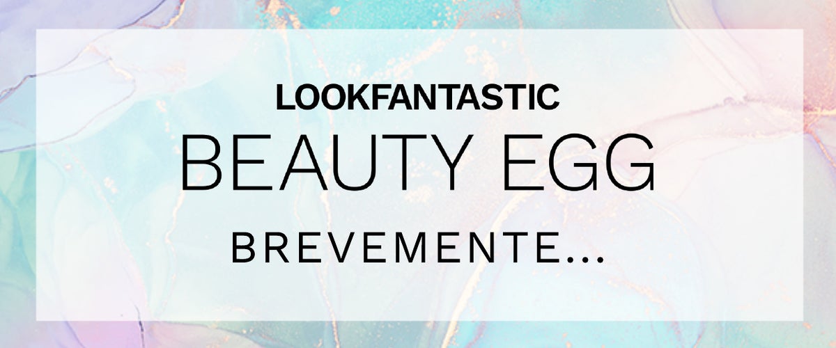 O Beauty Egg da LOOKFANTASTIC está a chegar. Inscreve-te na lista de espera!
