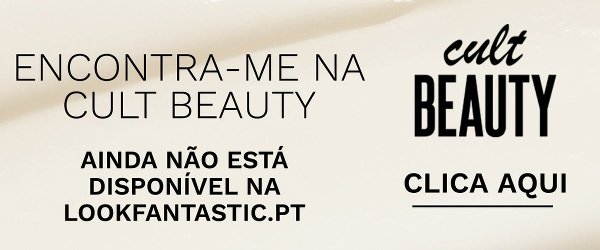 ENCONTRA-ME NA CULT BEAUTY