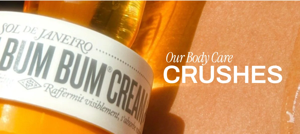 OUR BODY CARE CRUSHES