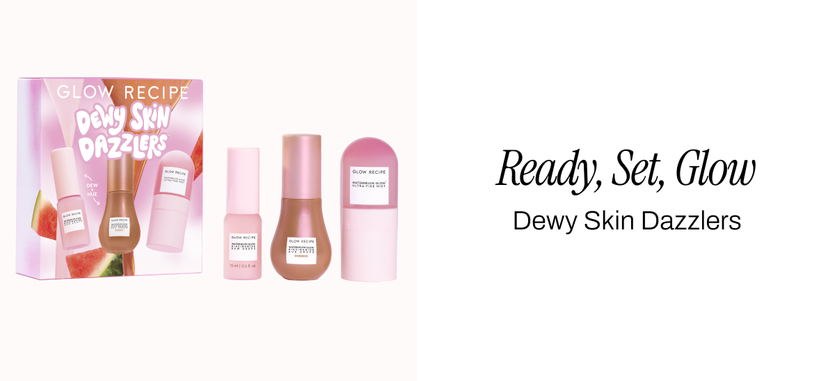 Dewy Skin Dazzlers