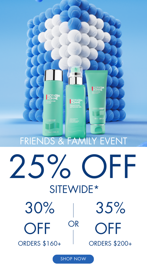 Friends and Family Event. 25% off sitewide, 30% off orders over $160 or 35% off orders over $200