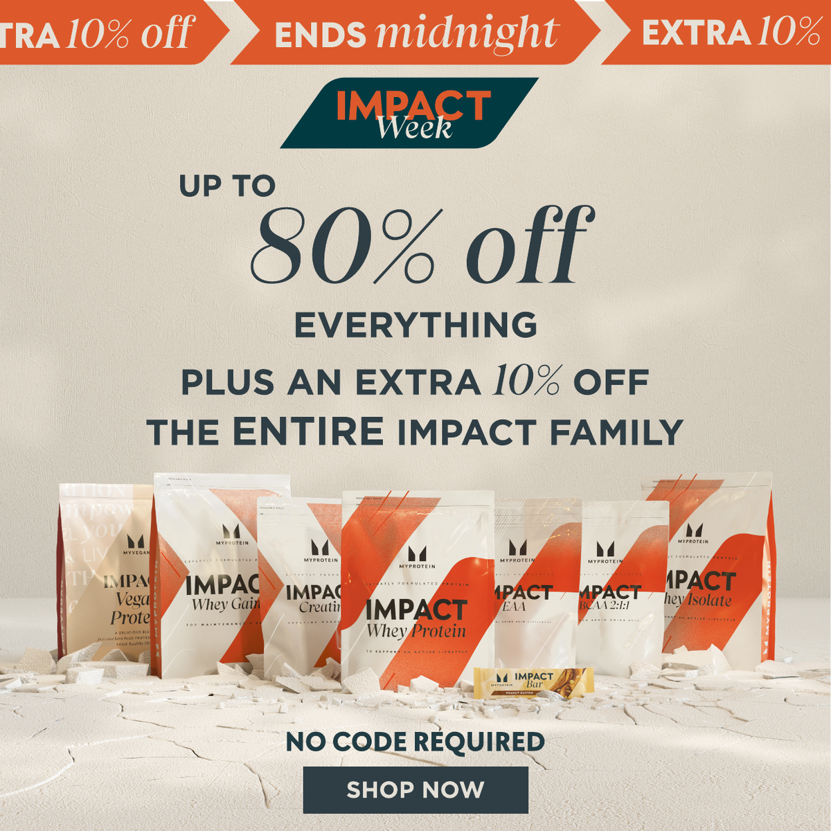 Extra 10% off Impact Family. Offer ends midnight.
