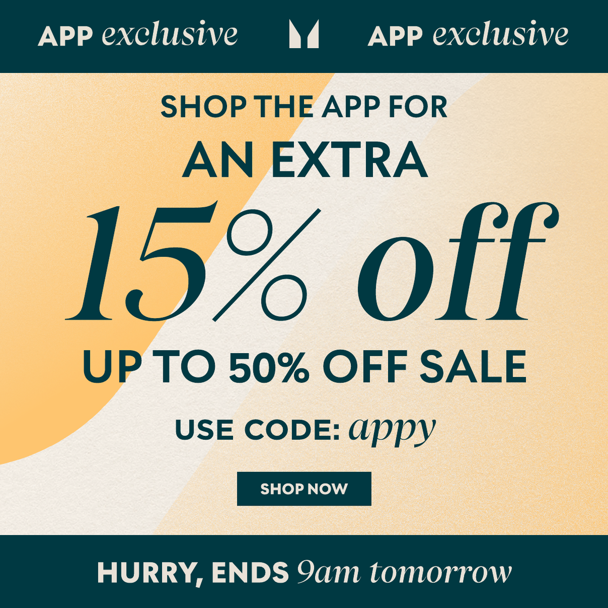 Shop the app for an extra 15% off up to 50% off sale. Use code APPY.