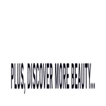 PLUS DISCOVER MORE BEAUTY