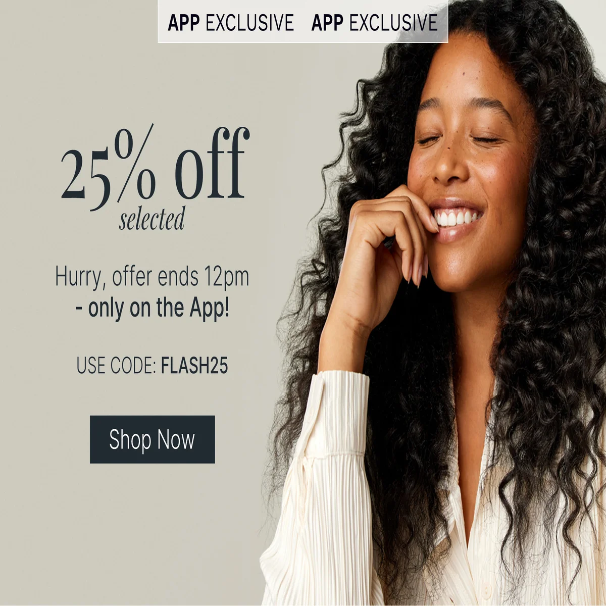 APP EXCLUSIVE 25 PERCENT OFF SELECTED 