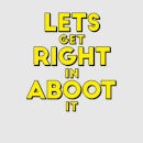 Let's Get Right In Aboot It Women's T-Shirt - Grey