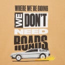 Back to the future Where We're Going We Don't Need Roads Unisex T-Shirt - Tan Acid Wash