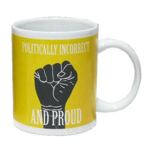 Novelty Politically Incorrect Mug - Great Gift