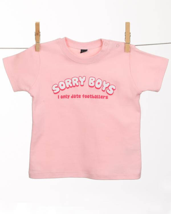 Babies Sorry Boys I Only Date Footballers T-Shirt  - Pink