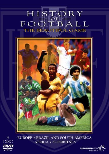 History of Football: The Beautiful Game