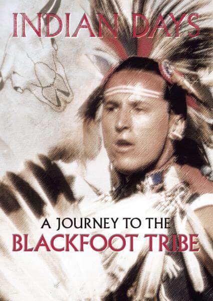 Indian Days – A Journey to the Blackfoot Tribe