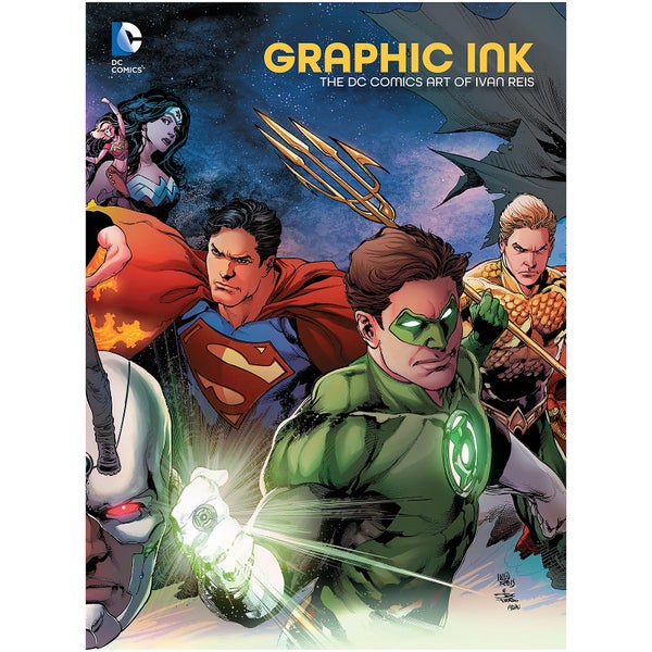 DC Comics - Graphic Ink The DC Comics Art Of Ivan Reis