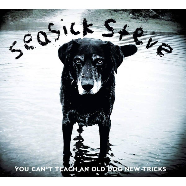 Seasick Steve - You Can't Teach An Old Dog New Tricks Vinyl