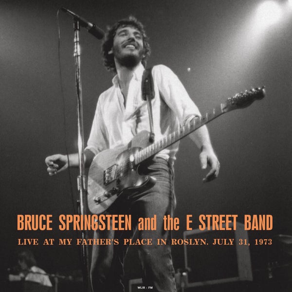 Bruce Springsteen & The E Street Band - en direct My Father's Place In Roslyn NY Le 31 Juillet 1973 WLIR-Fm (Vinyle Bleu)