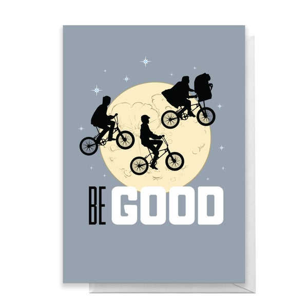 E.T. Be Good Greetings Card