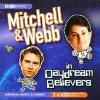 Mitchell And Webb's Daydream Believers