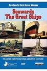 SEAWARDS THE GREAT SHIPS DVD