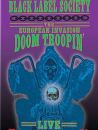 Black Label Society: Doom Troopin' Live - The European Invasion