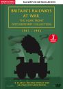 Britain’s Railways At War The Home Front Documentary Collection 1941 - 1946