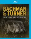 Bachman And Turner: Live At The Roseland Ballroom, NYC