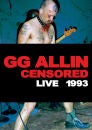 GG Allin (Un)Censored: Live 1993