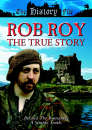 Rob Roy - The True Story