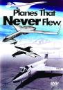 Planes That Never Flew