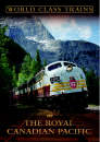World Class Trains - The Royal Canadian Pacific
