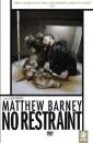 Matthew Barney: No Restraint