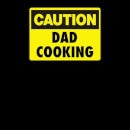 Caution Dad Cooking - Black Womens T-Shirt