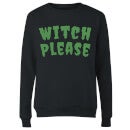 Witch Please Women's Sweatshirt - Black