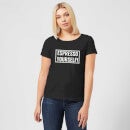 Espresso Yourself Women's T-Shirt - Black