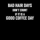 Camiseta "Bad Hair Days Don't Count If It's A Good Coffee Day" - Mujer - Negro