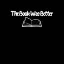 Camiseta para mujer The Book Was Better - Negro