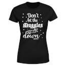 Harry Potter Don't Let The Muggles Get You Down Women's T-Shirt - Black