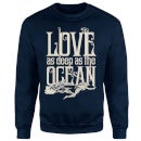 Aquaman Love As Deep As The Ocean Sweatshirt - Navy