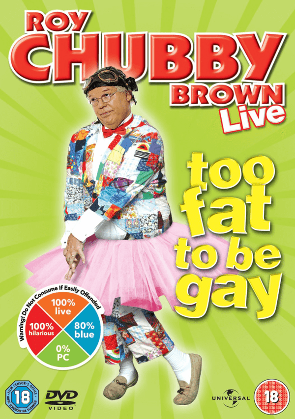 Roy Chubby Brown - Too Fat To Be Gay