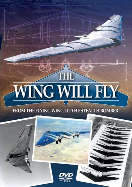 The Wing Will Fly - From The Flying Wing to the Stealth Bomber (Jan Editor's Choice)